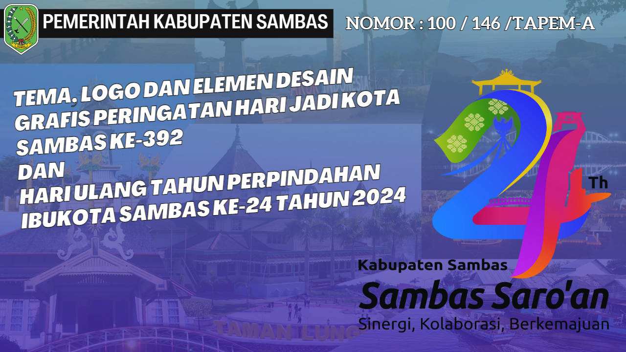 Tema, logo dan elemen desain grafis Peringatan Hari Jadi Kota Sambas ke-392 dan Hari Ulang Tahun Perpindahan Ibukota Sambas ke-24 Tahun 2024